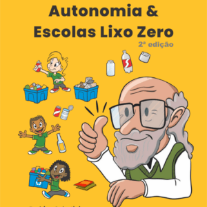 Pedagogia da Autonomia & Escolas Lixo Zero - 2ª edição