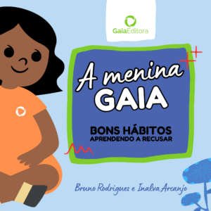 A menina Gaia - Bons Hábitos: Aprendendo a Recusar - Volume 2