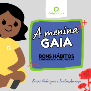 A menina Gaia - Bons Hábitos: Aprendendo a Reutilizar - Volume 3