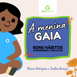 A menina Gaia - Bons Hábitos: Aprendendo a Reciclar - Volume 4
