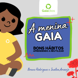 A menina Gaia - Bons Hábitos: Aprendendo a Reutilizar - Volume 3