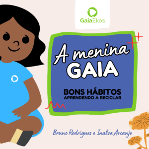 A menina Gaia - Bons Hábitos: Aprendendo a Reciclar - Volume 4