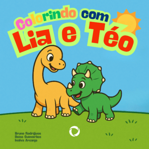 Colorindo com Lia e Téo