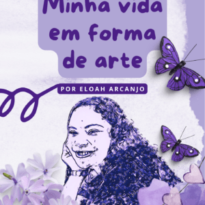 Minha Vida em Forma de Arte